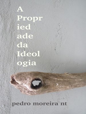 cover image of A Propriedade Da Ideologia